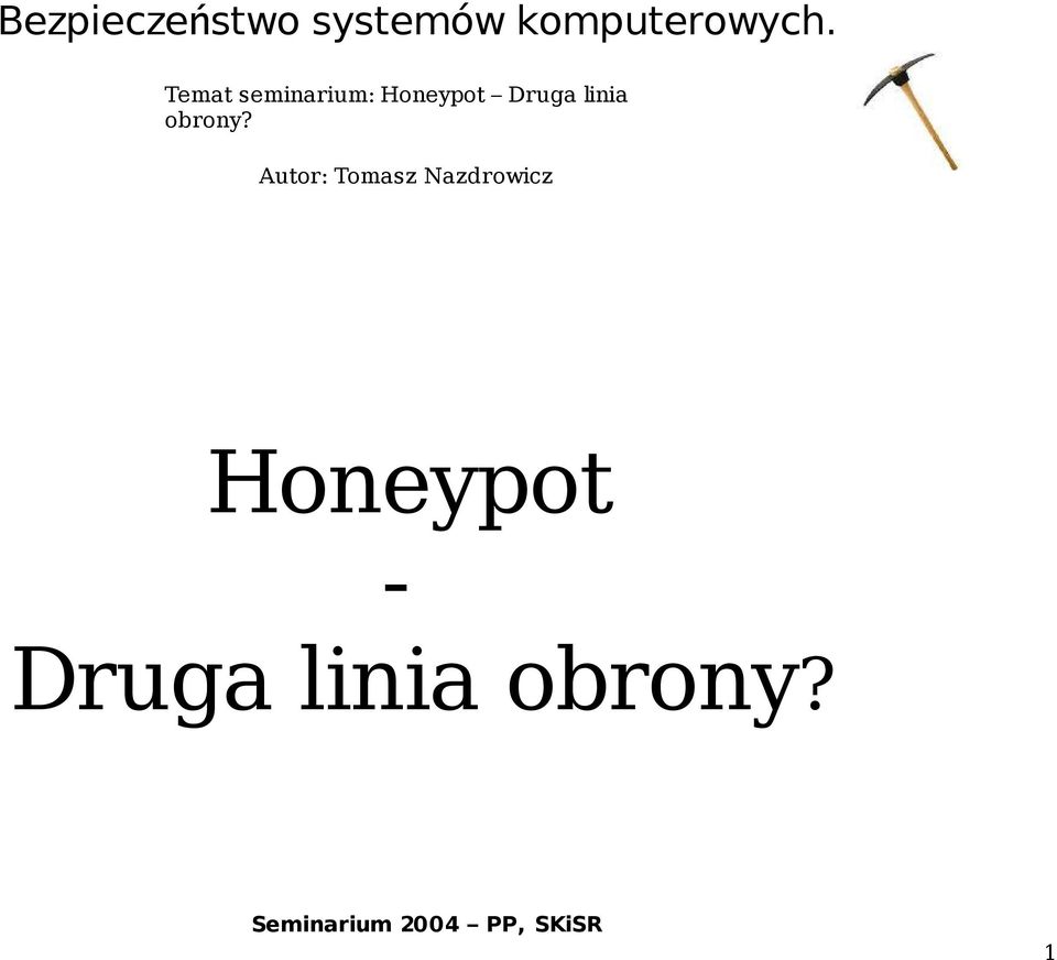 Temat seminarium: Honeypot Druga