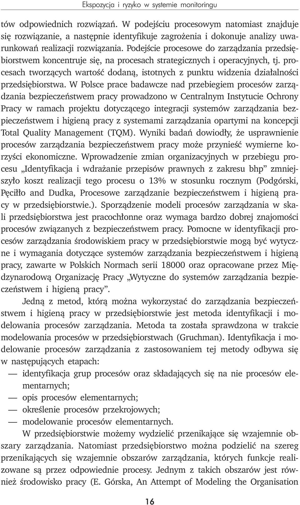 podejście procesowe do zarządzania przedsiębiorstwem koncentruje się, na procesach strategicznych i operacyjnych, tj.