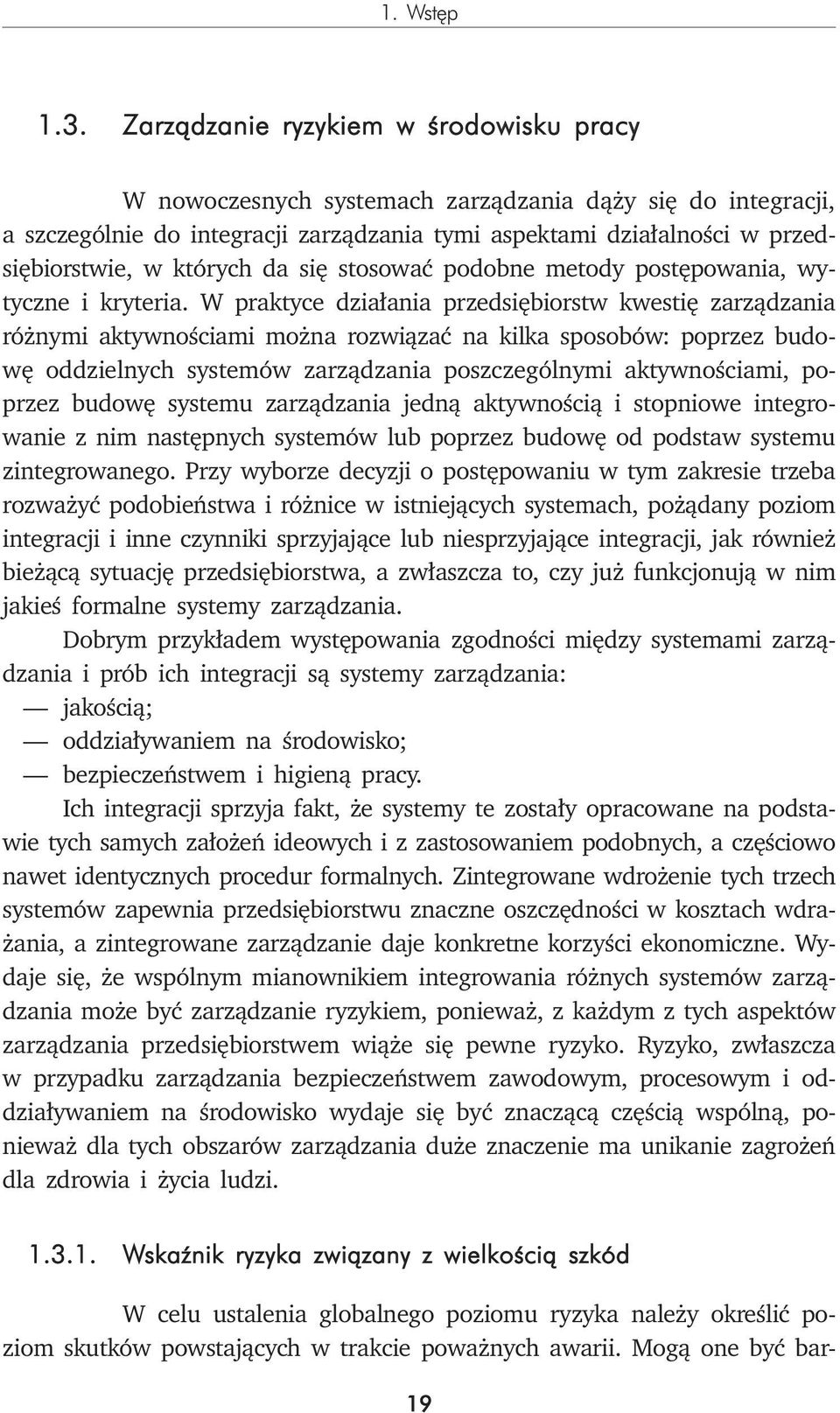 da się stosować podobne metody postępowania, wytyczne i kryteria.