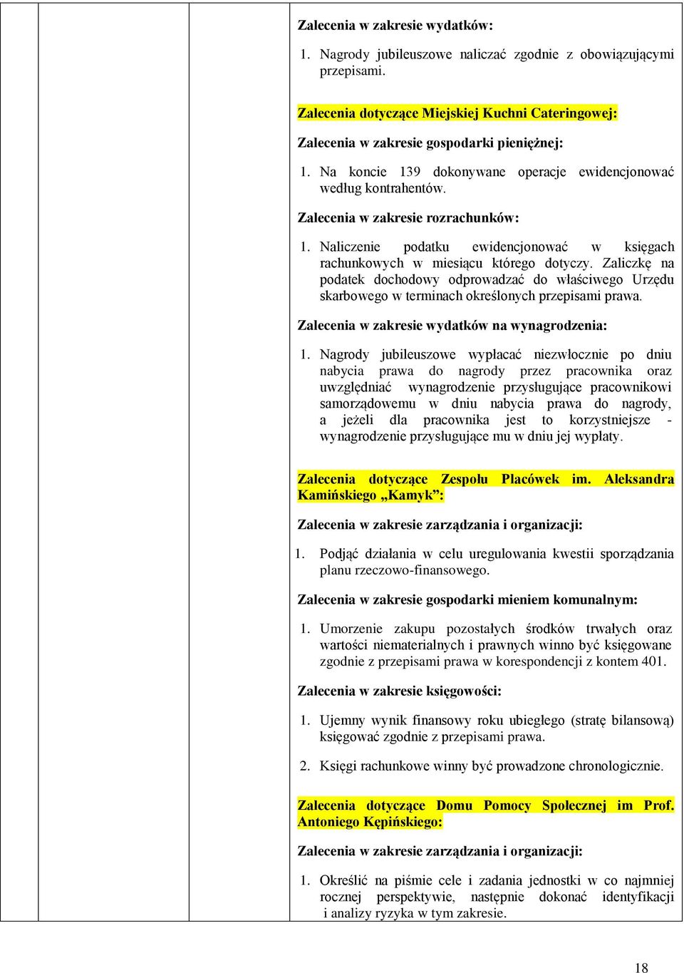 Zaliczkę na podatek dochodowy odprowadzać do właściwego Urzędu skarbowego w terminach określonych przepisami prawa. Zalecenia w zakresie wydatków na wynagrodzenia: 1.