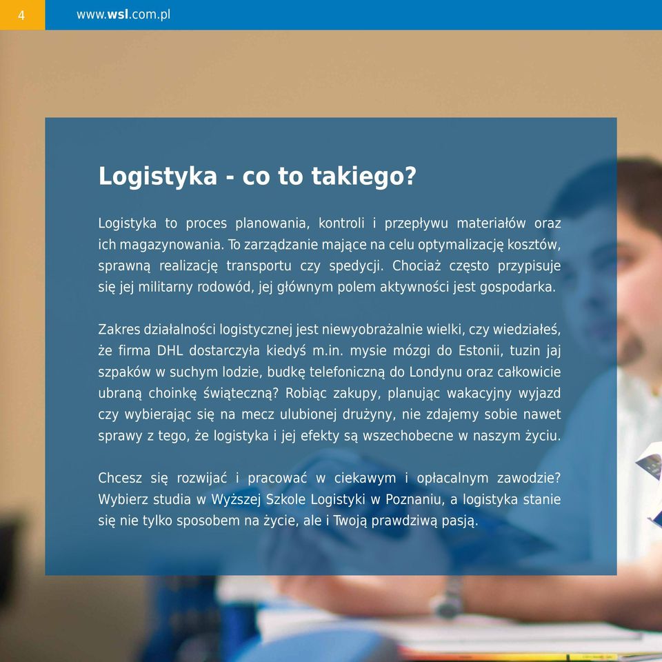 Zakres działalności logistycznej jest niewyobrażalnie wielki, czy wiedziałeś, że firma DHL dostarczyła kiedyś m.in.