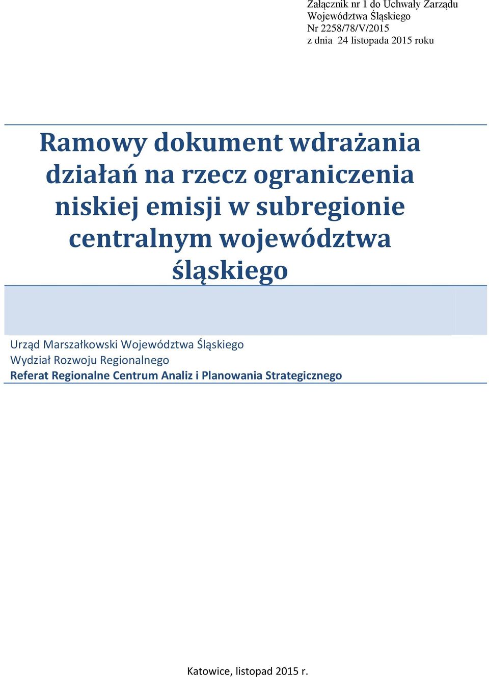 centralnym ojeództa śląskiego Urząd Marszałkoski Wojeództa Śląskiego Wydział Rozoju