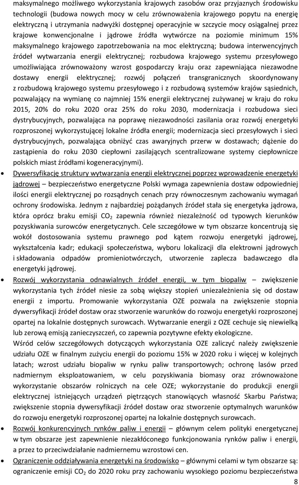 ytarzania energii elektrycznej; rozbudoa krajoego systemu przesyłoego umożliiająca zrónoażony zrost gospodarczy kraju oraz zapeniająca niezaodne dostay energii elektrycznej; rozój połączeń