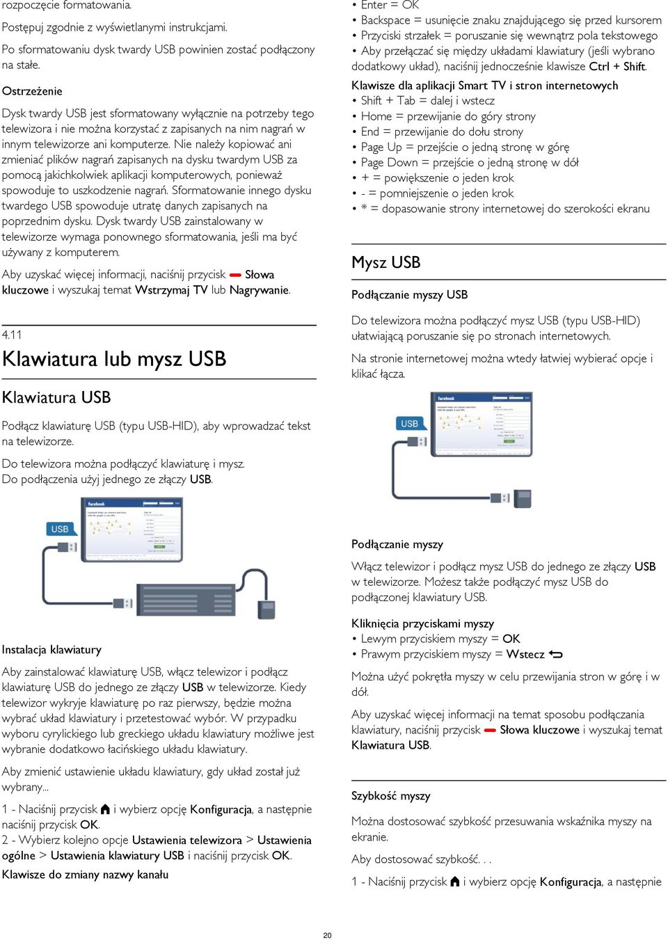 dodatkowy układ), naciśnij jednocześnie klawisze Ctrl + Shift. Postępuj zgodnie z wyświetlanymi instrukcjami. Po sformatowaniu dysk twardy USB powinien zostać podłączony na stałe.