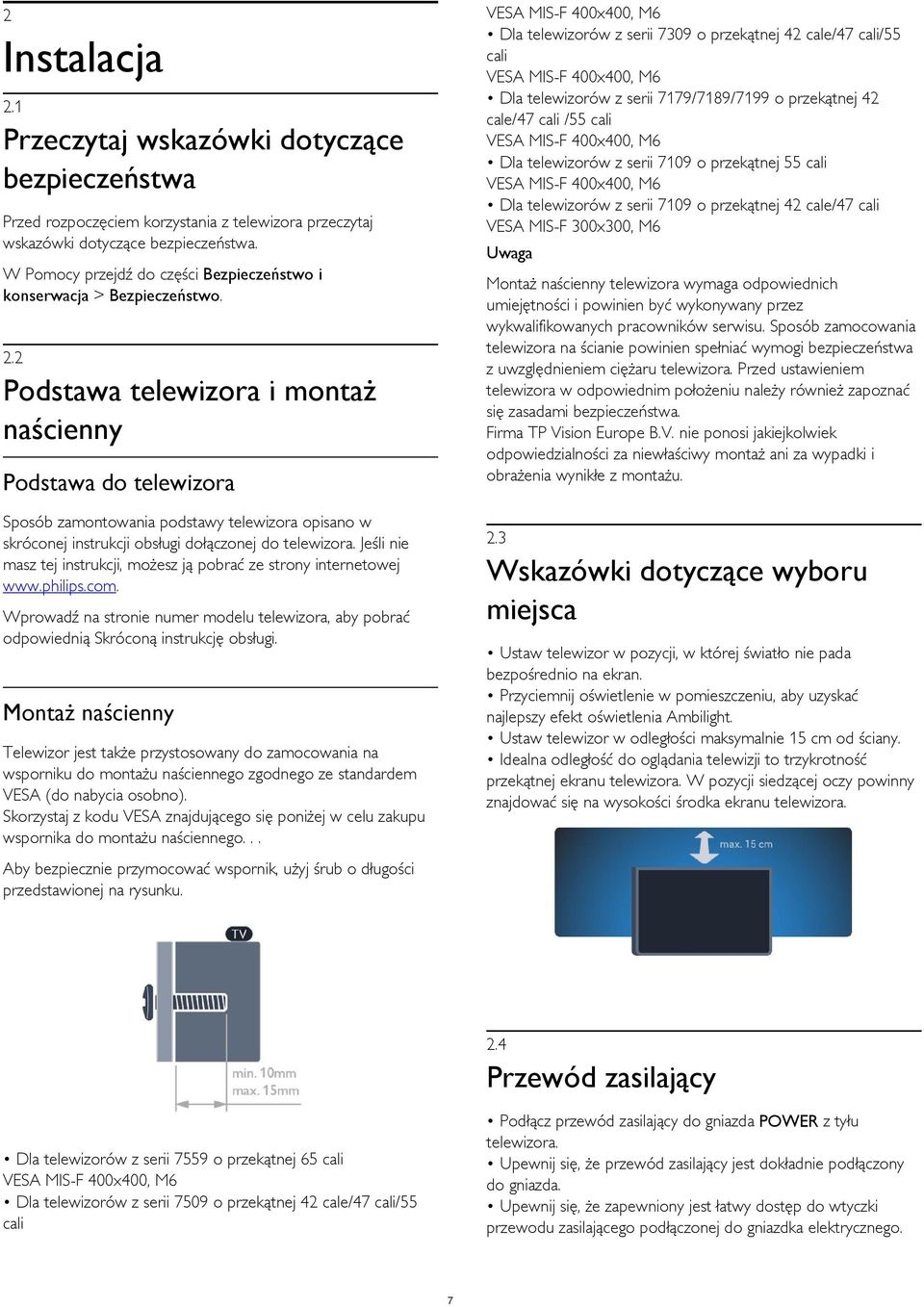 1 Przeczytaj wskazówki dotyczące bezpieczeństwa Przed rozpoczęciem korzystania z telewizora przeczytaj wskazówki dotyczące bezpieczeństwa.