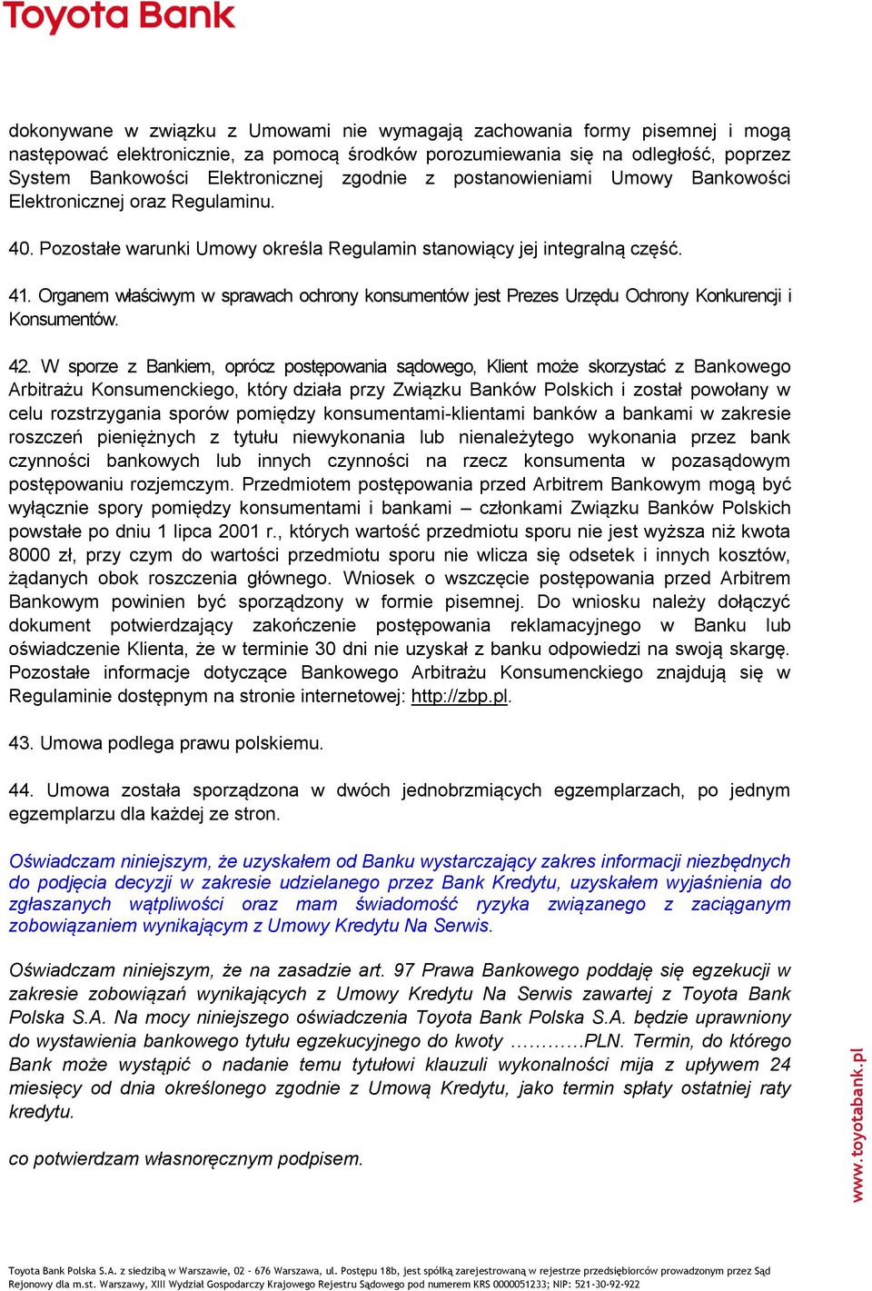 Organem właściwym w sprawach ochrony konsumentów jest Prezes Urzędu Ochrony Konkurencji i Konsumentów. 42.