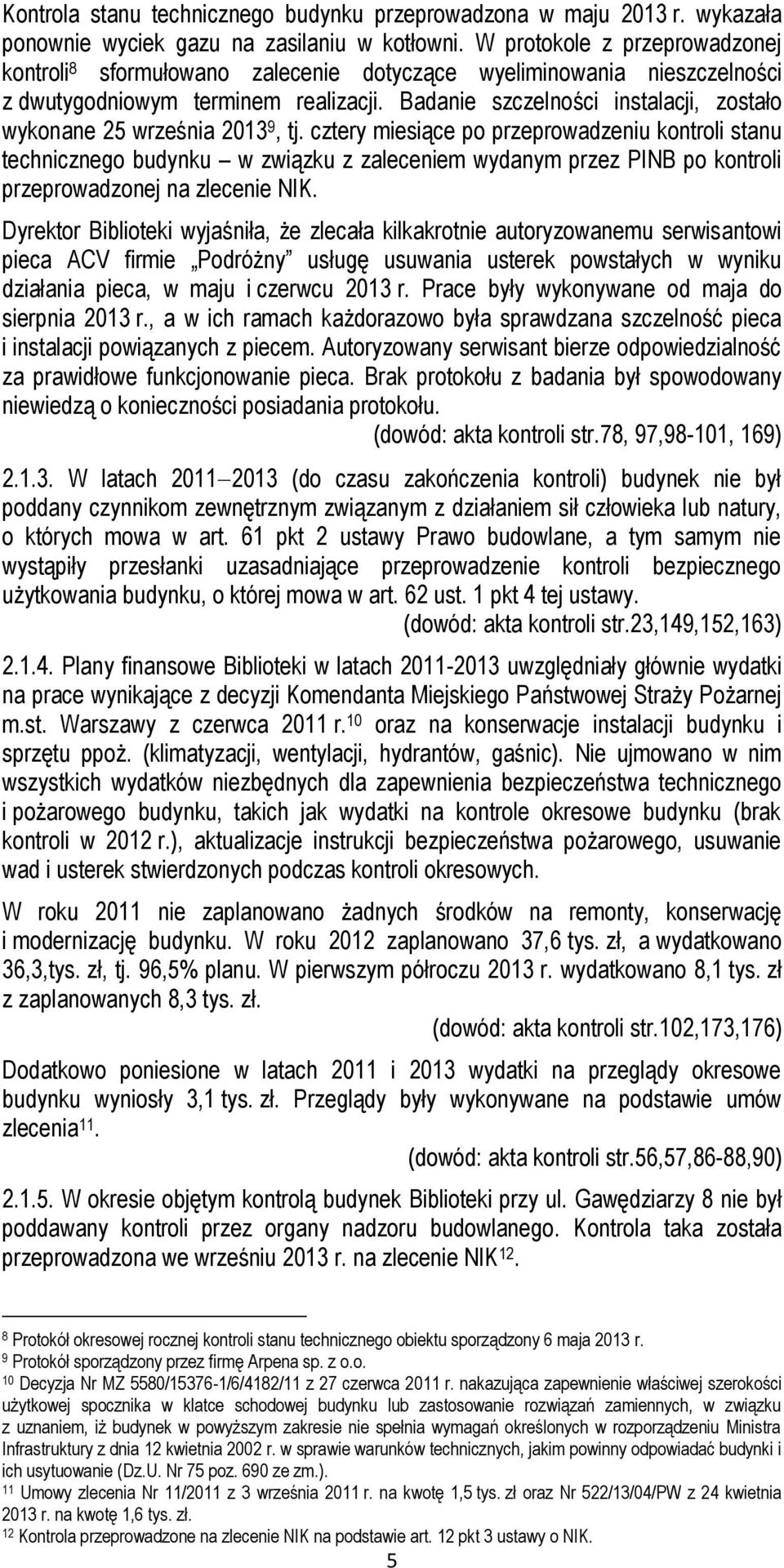 Badanie szczelności instalacji, zostało wykonane 25 września 2013 9, tj.