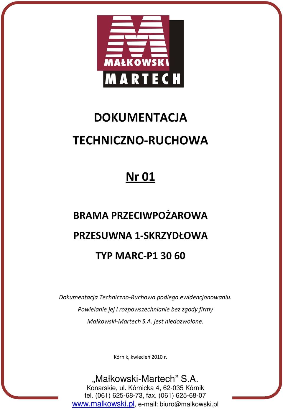 Powielanie jej i rozpowszechnianie bez zgody firmy Małkowski-Martech S.A. jest niedozwolone.