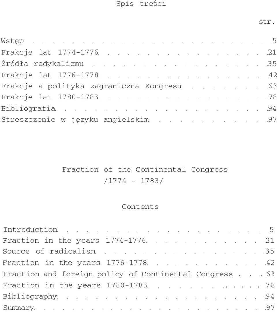 Frakcje lat 1780-1783 78 Bibliografia 94 Streszczenie w języku angielskim 97 Fraction of the Continental Congress /1774-1783/