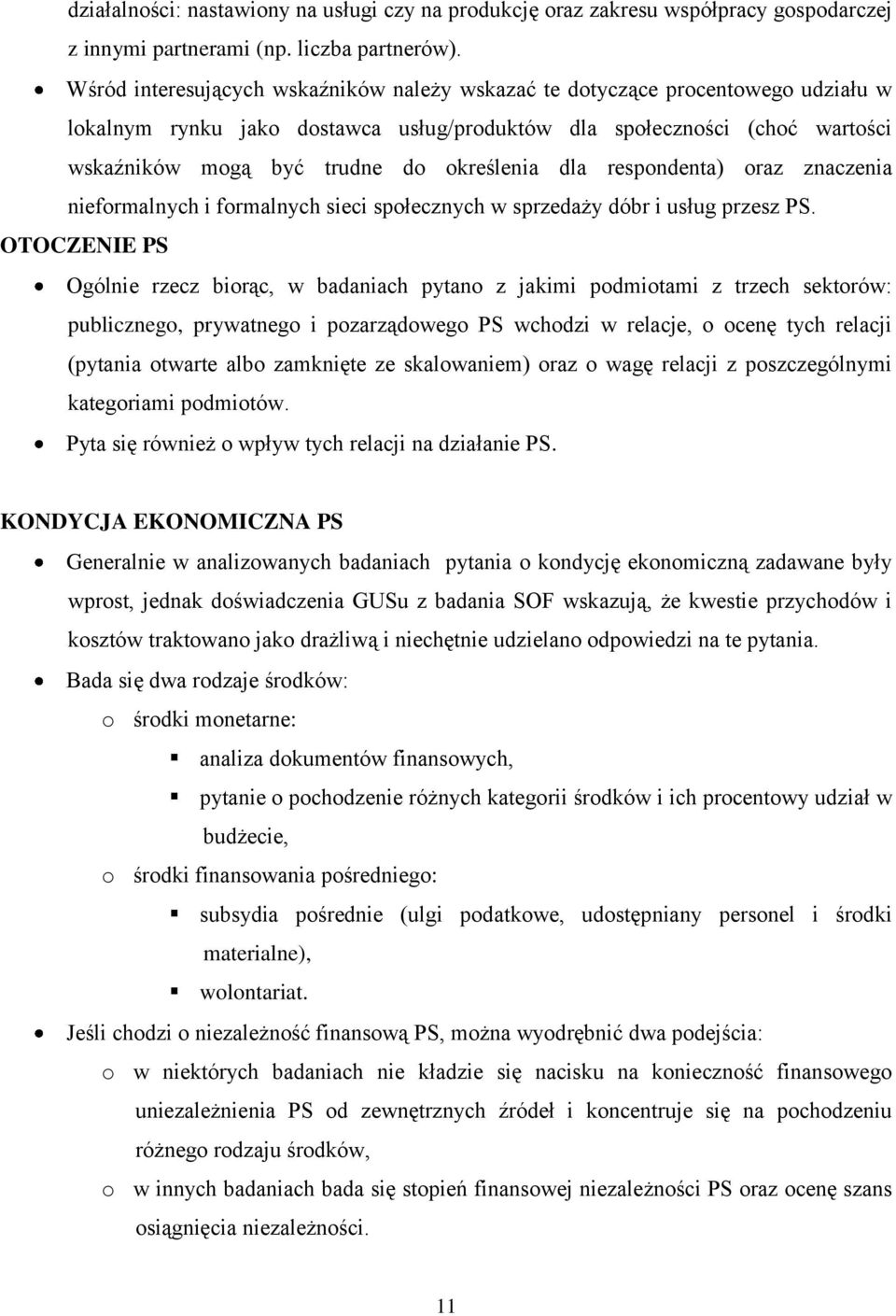 określenia dla respondenta) oraz znaczenia nieformalnych i formalnych sieci społecznych w sprzedaży dóbr i usług przesz PS.