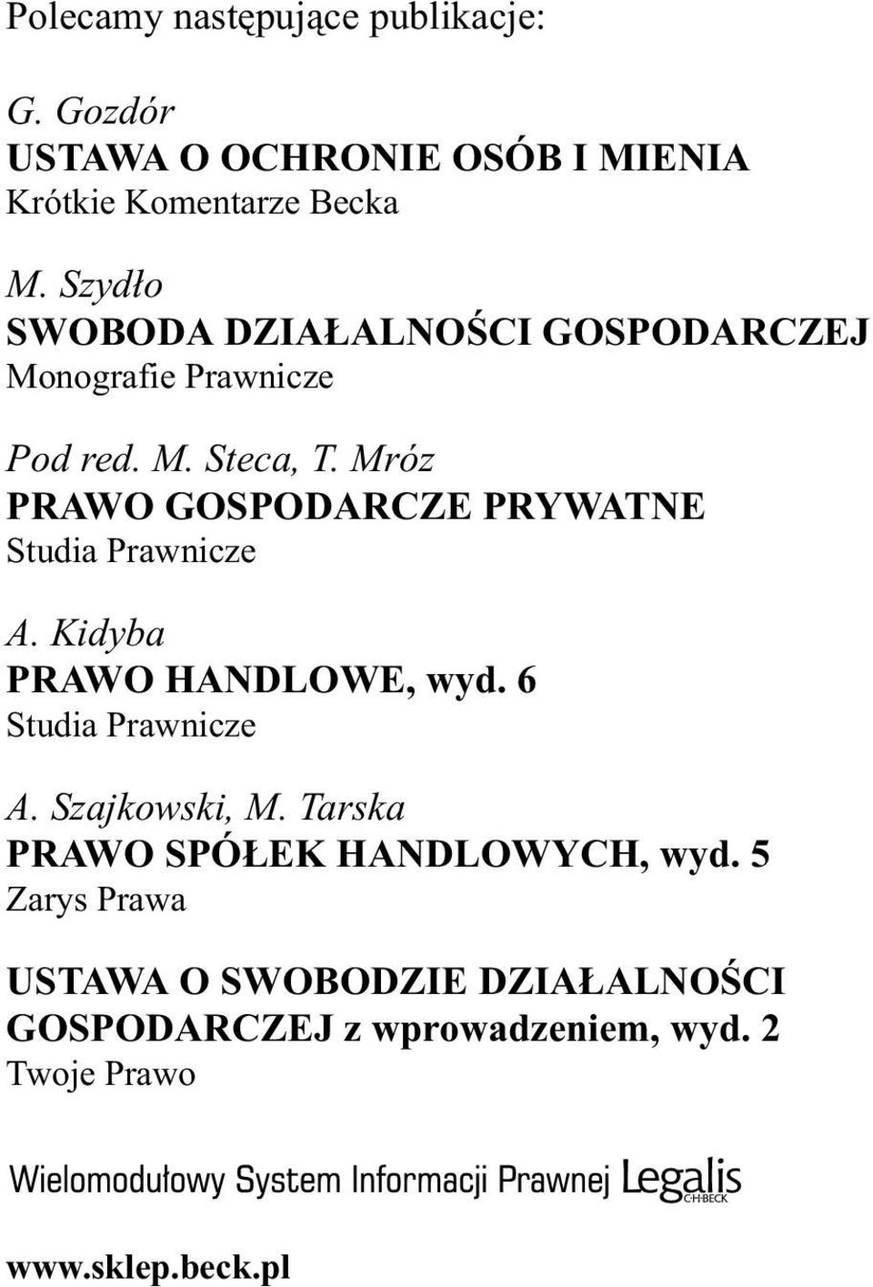 Mróz PRAWO GOSPODARCZE PRYWATNE Studia Prawnicze A. Kidyba PRAWO HANDLOWE, wyd. 6 Studia Prawnicze A.