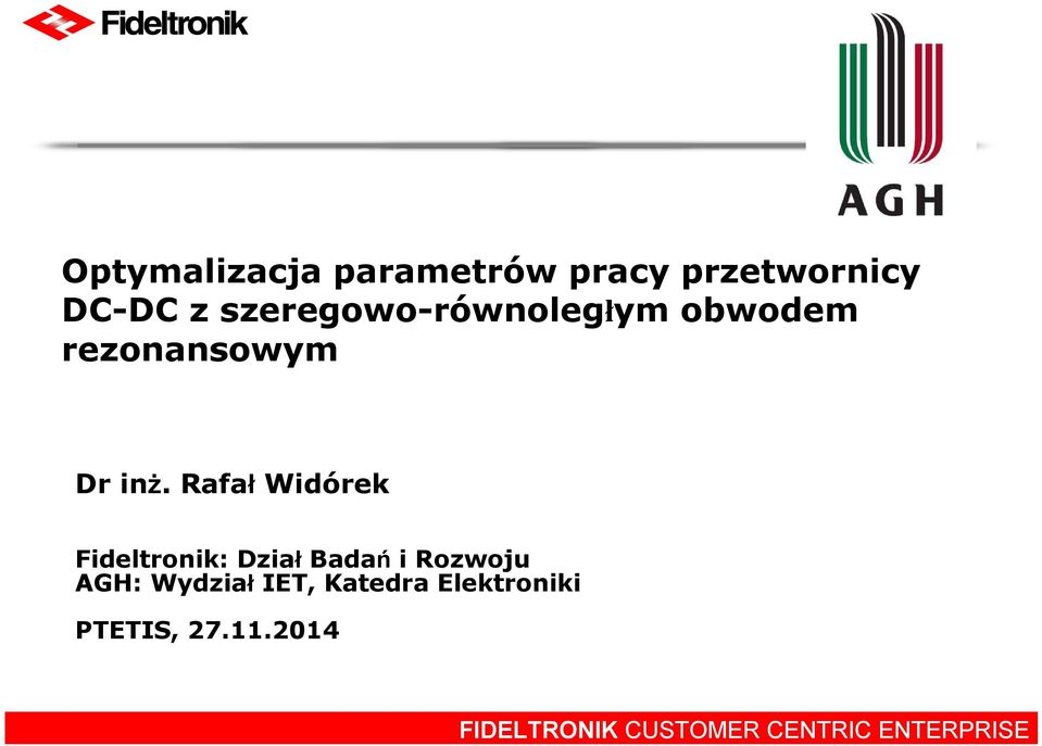 Rafał Widórek Fideltronik: Dział Badań i Rozwoju AGH: Wydział