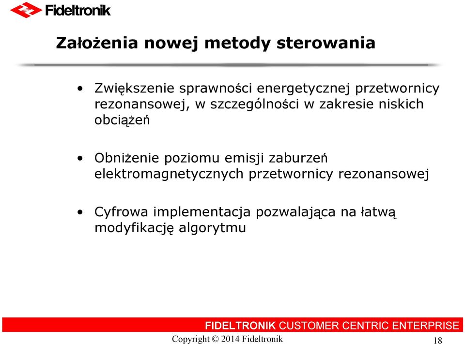 niskich obciążeń Obniżenie poziomu emisji zaburzeń elektromagnetycznych