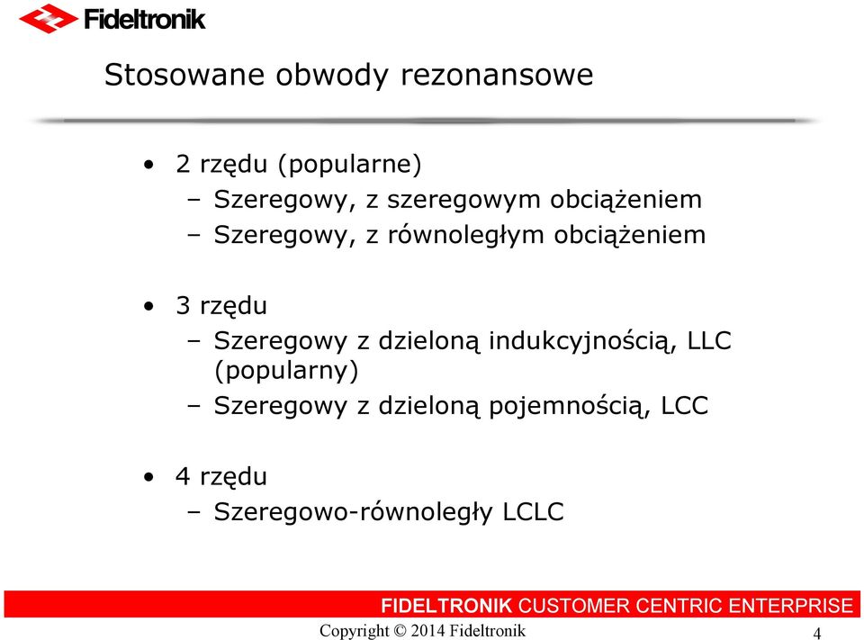 równoległym obciążeniem 3 rzędu Szeregowy z dzieloną indukcyjnością,