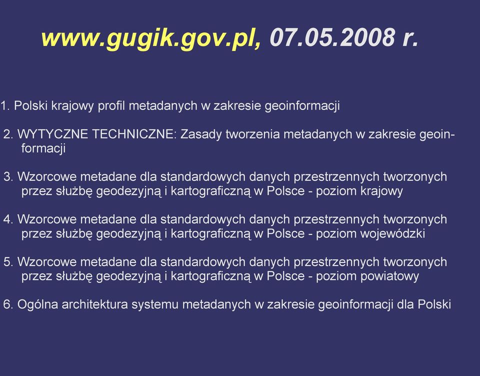 Wzorcowe metadane dla standardowych danych przestrzennych tworzonych przez służbę geodezyjną i kartograficzną w Polsce - poziom krajowy 4.