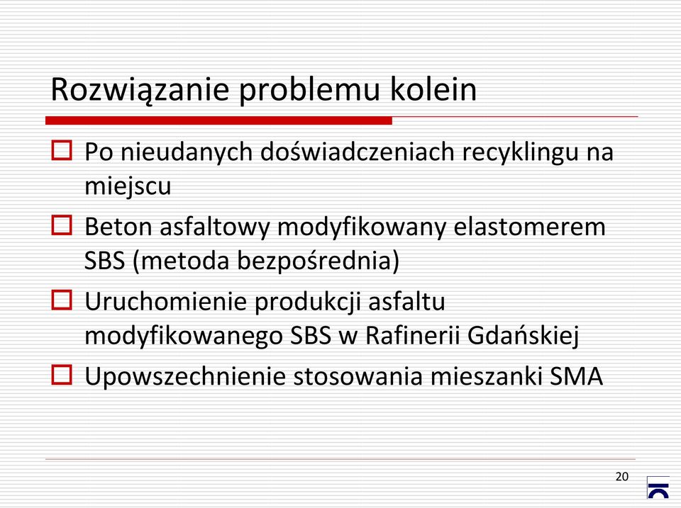 SBS (metoda bezpośrednia) Uruchomienie produkcji asfaltu