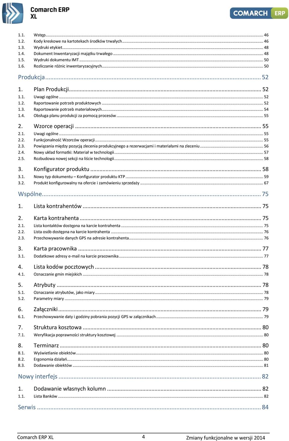 1.4. Obsługa planu produkcji za pomocą procesów... 55 2. Wzorce operacji... 55 2.1. Uwagi ogólne... 55 2.2. Funkcjonalność Wzorców operacji... 55 2.3.