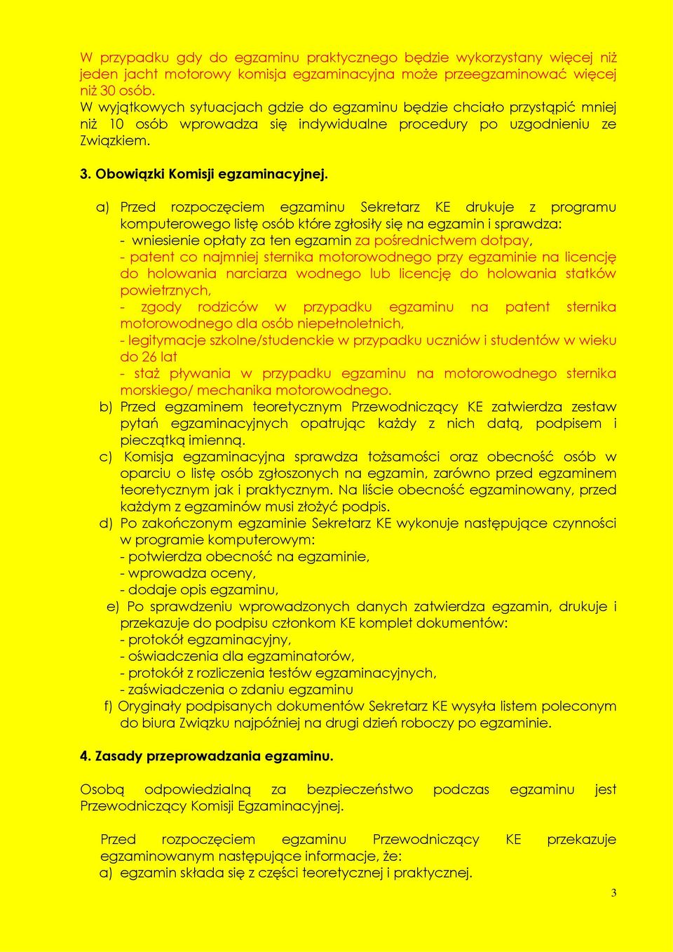 a) Przed rozpoczęciem egzaminu Sekretarz KE drukuje z programu komputerowego listę osób które zgłosiły się na egzamin i sprawdza: - wniesienie opłaty za ten egzamin za pośrednictwem dotpay, - patent