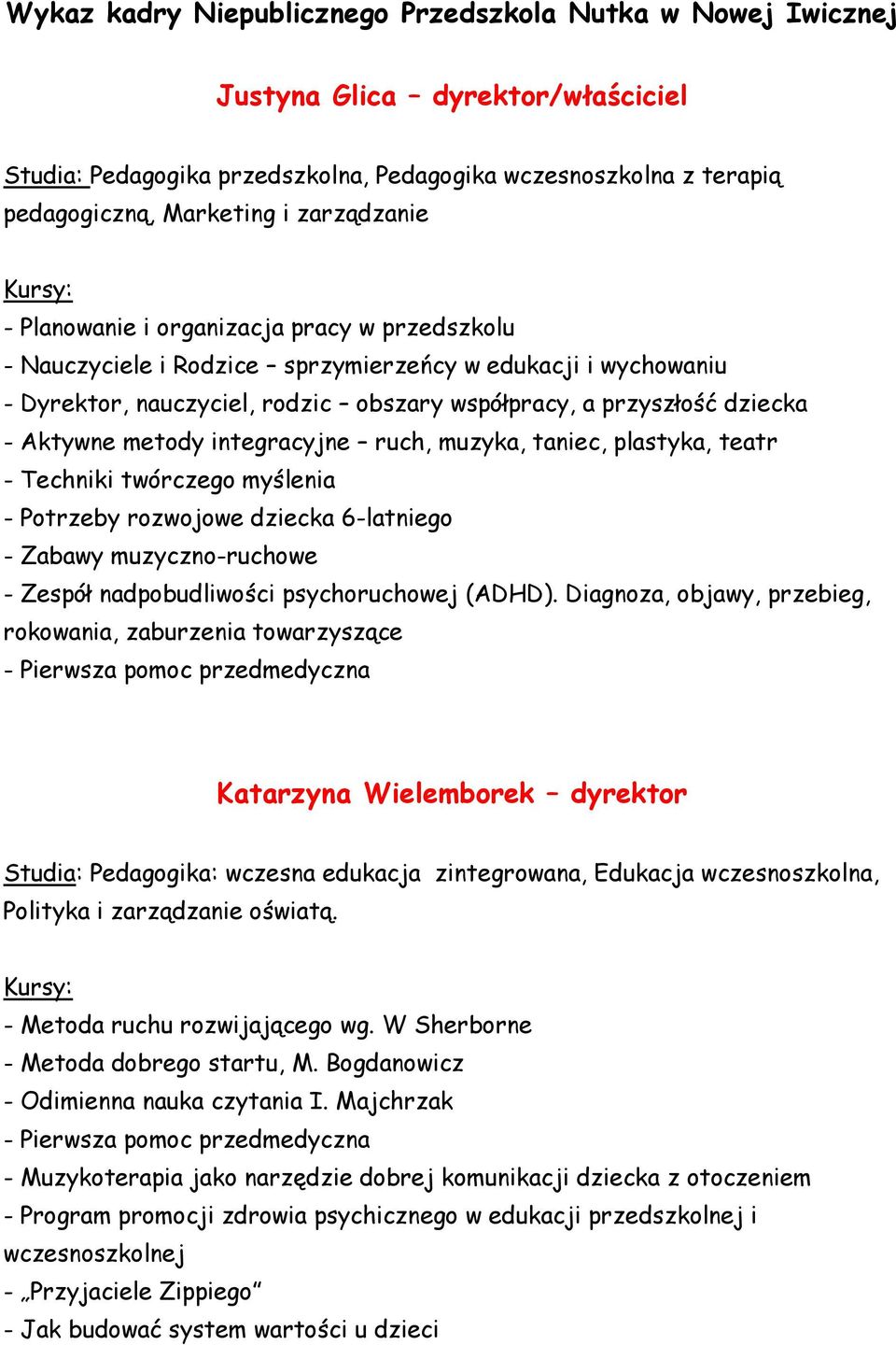 Aktywne metody integracyjne ruch, muzyka, taniec, plastyka, teatr - Techniki twórczego myślenia - Potrzeby rozwojowe dziecka 6-latniego - Zabawy muzyczno-ruchowe - Zespół nadpobudliwości