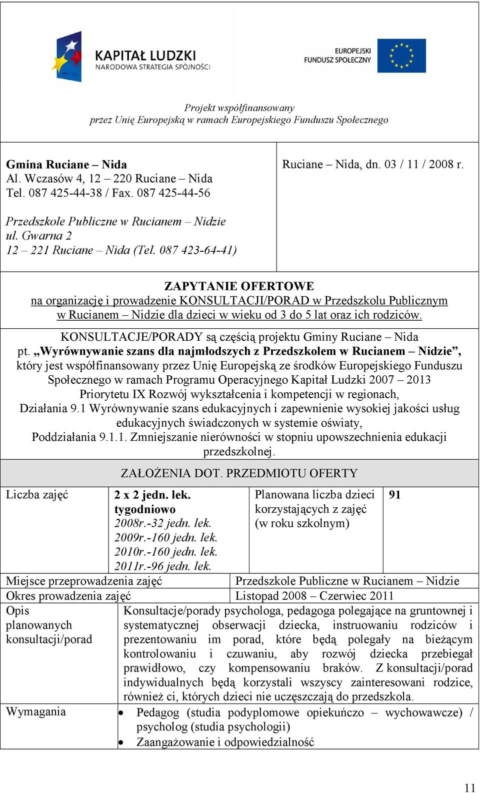 087 423-64-41) ZAPYTANIE OFERTOWE na organizację i prowadzenie KONSULTACJI/PORAD w Przedszkolu Publicznym w Rucianem Nidzie dla dzieci w wieku od 3 do 5 lat oraz ich rodziców.