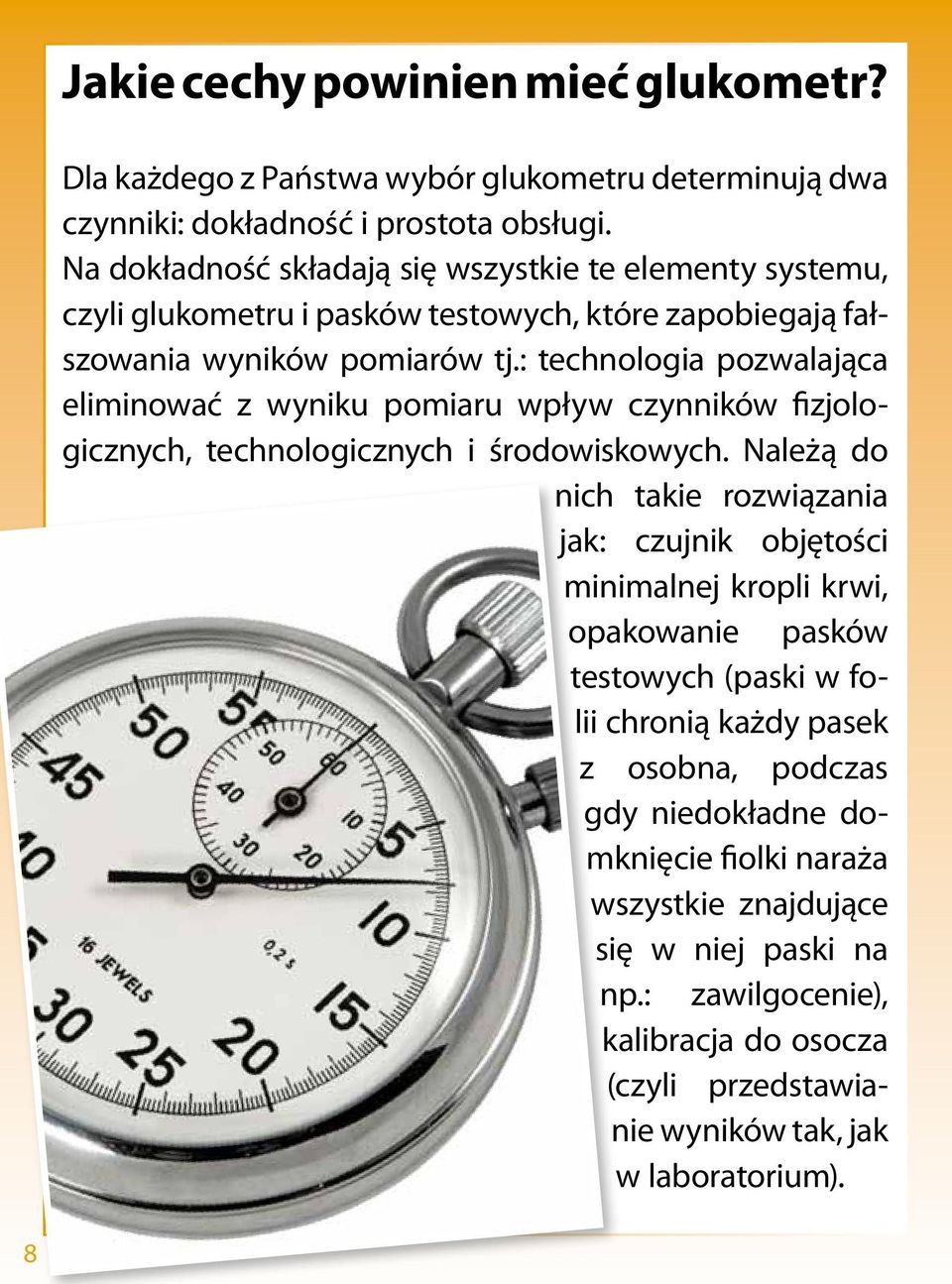 : technologia pozwalająca eliminować z wyniku pomiaru wpływ czynników fizjologicznych, technologicznych i środowiskowych.