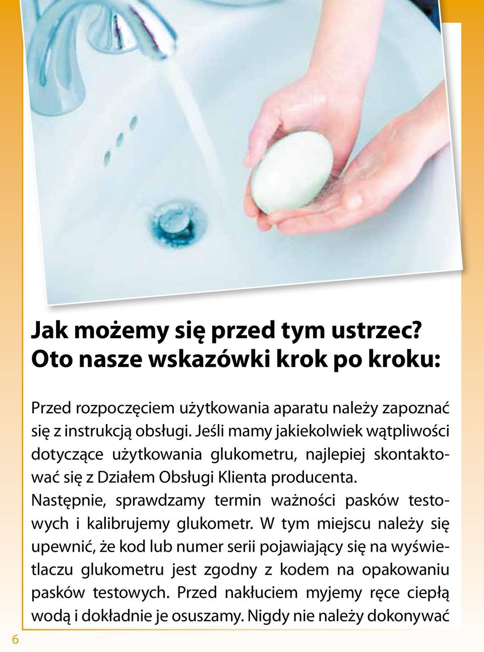 Następnie, sprawdzamy termin ważności pasków testowych i kalibrujemy glukometr.