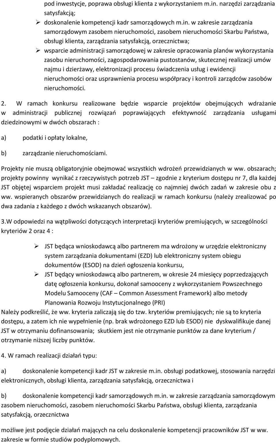 narzędzi zarządzania satysfakcją; doskonalenie kompetencji kadr samorządowych m.in.