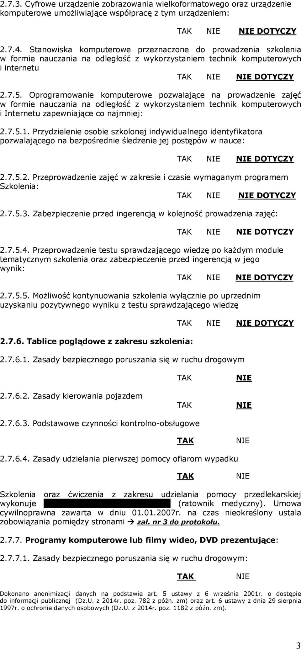 Oprogramowanie komputerowe pozwalające na prowadzenie zajęć w formie nauczania na odległość z wykorzystaniem technik komputerowych i Internetu zapewniające co najmniej: 2.7.5.1.