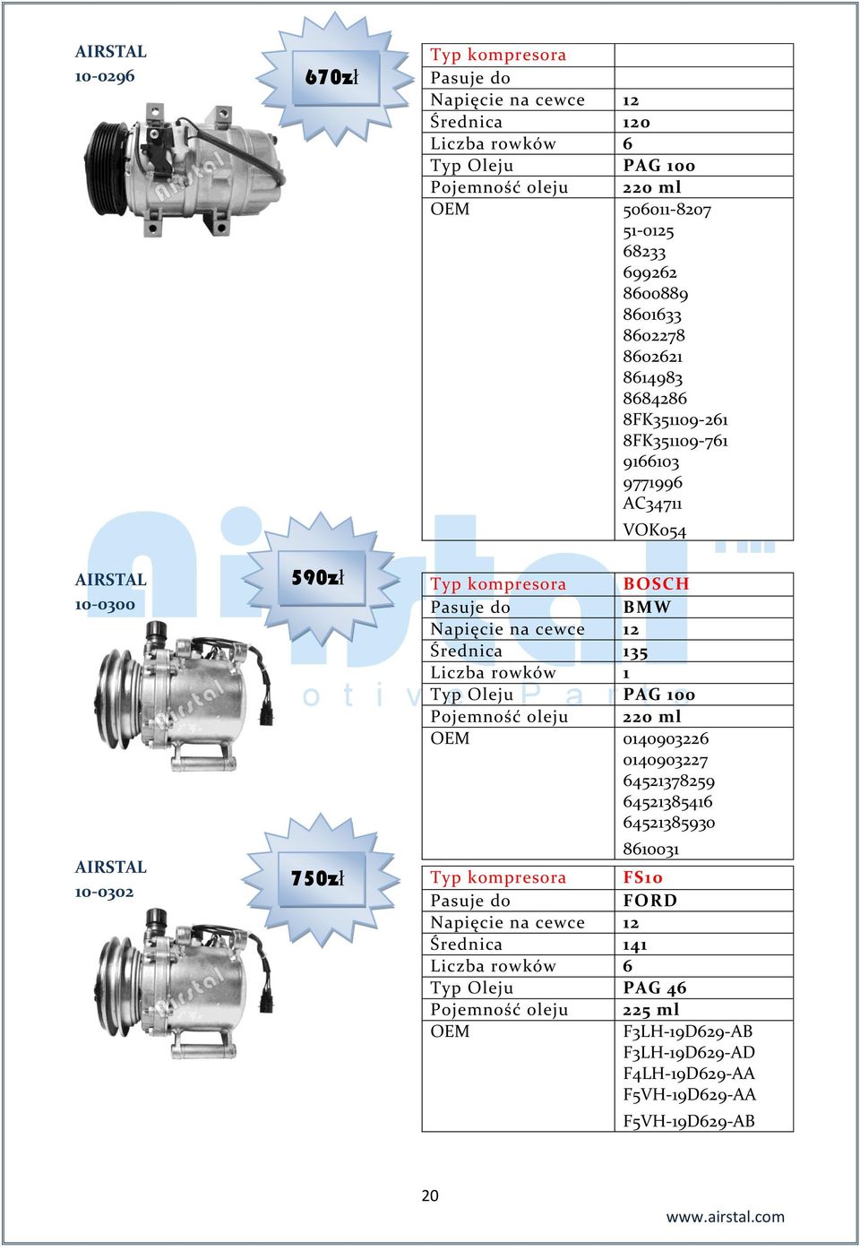 Średnica 135 Liczba rowków 1 Pojemność oleju 220 ml OEM 0140903226 0140903227 64521378259 64521385416 64521385930 8610031 Typ kompresora