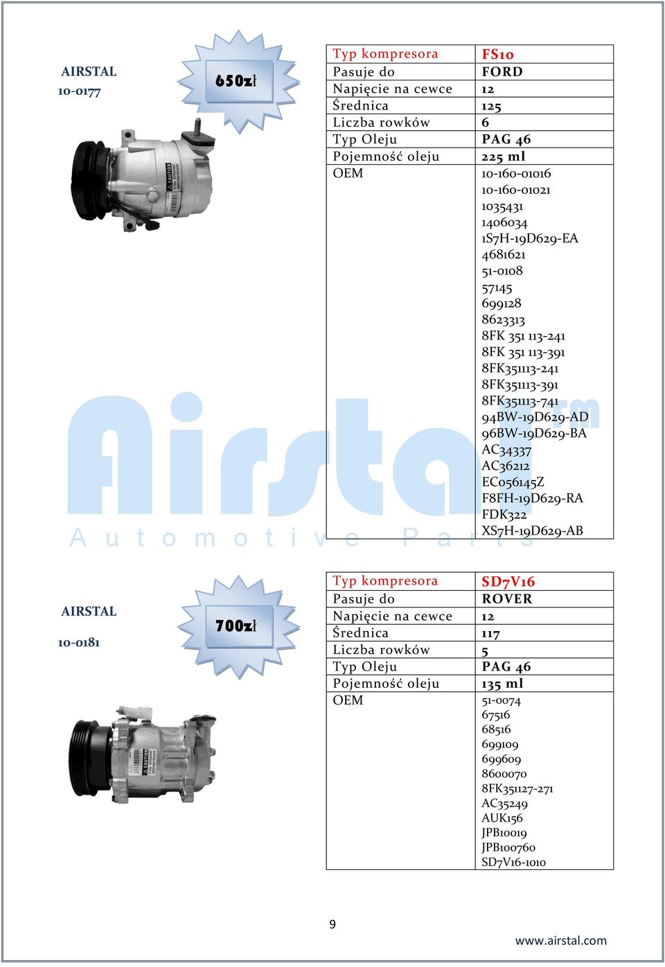 94BW-19D629-AD 96BW-19D629-BA AC34337 AC36212 EC056145Z F8FH-19D629-RA FDK322 XS7H-19D629-AB 10-0181 700zł Typ kompresora SD7V16 ROVER