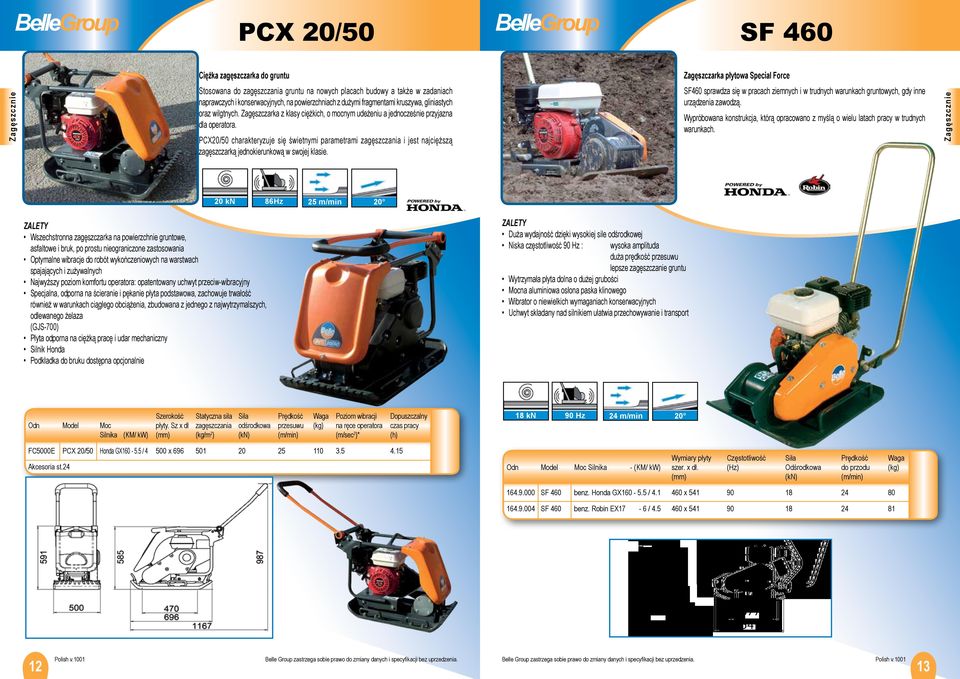 PCX20/50 charakteryzuje się świetnymi parametrami zagęszczania i jest najcięższą zagęszczarką jednokierunkową w swojej klasie.