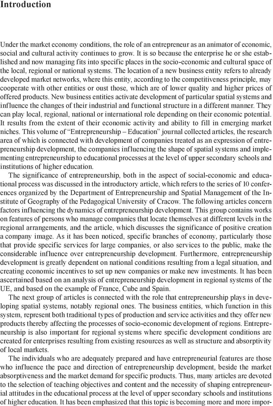 The location of a new business entity refers to already developed market networks, where this entity, according to the competitiveness principle, may cooperate with other entities or oust those,