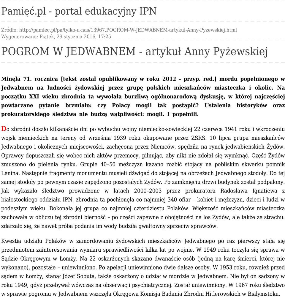 ] mordu popełnionego w Jedwabnem na ludności żydowskiej przez grupę polskich mieszkańców miasteczka i okolic.