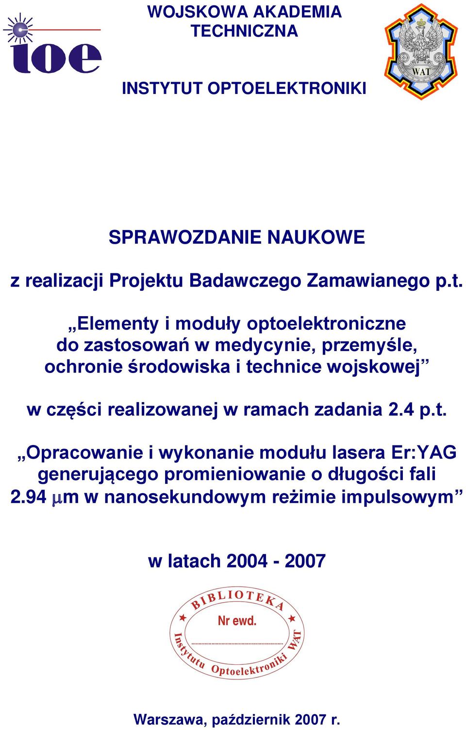 Elementy i moduły optoelektroniczne do zastosowań w medycynie, przemyśle, ochronie środowiska i technice wojskowej w