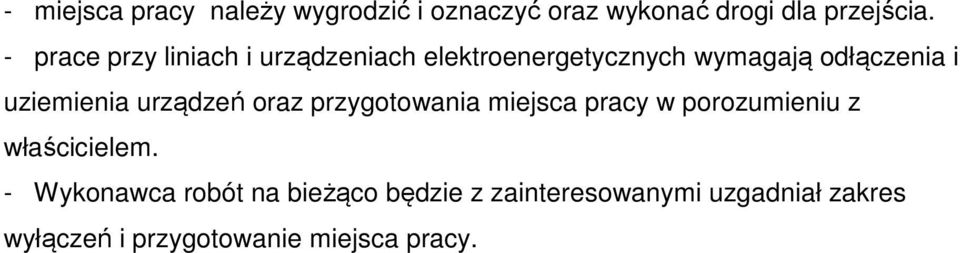 uziemienia urządzeń oraz przygotowania miejsca pracy w porozumieniu z właścicielem.