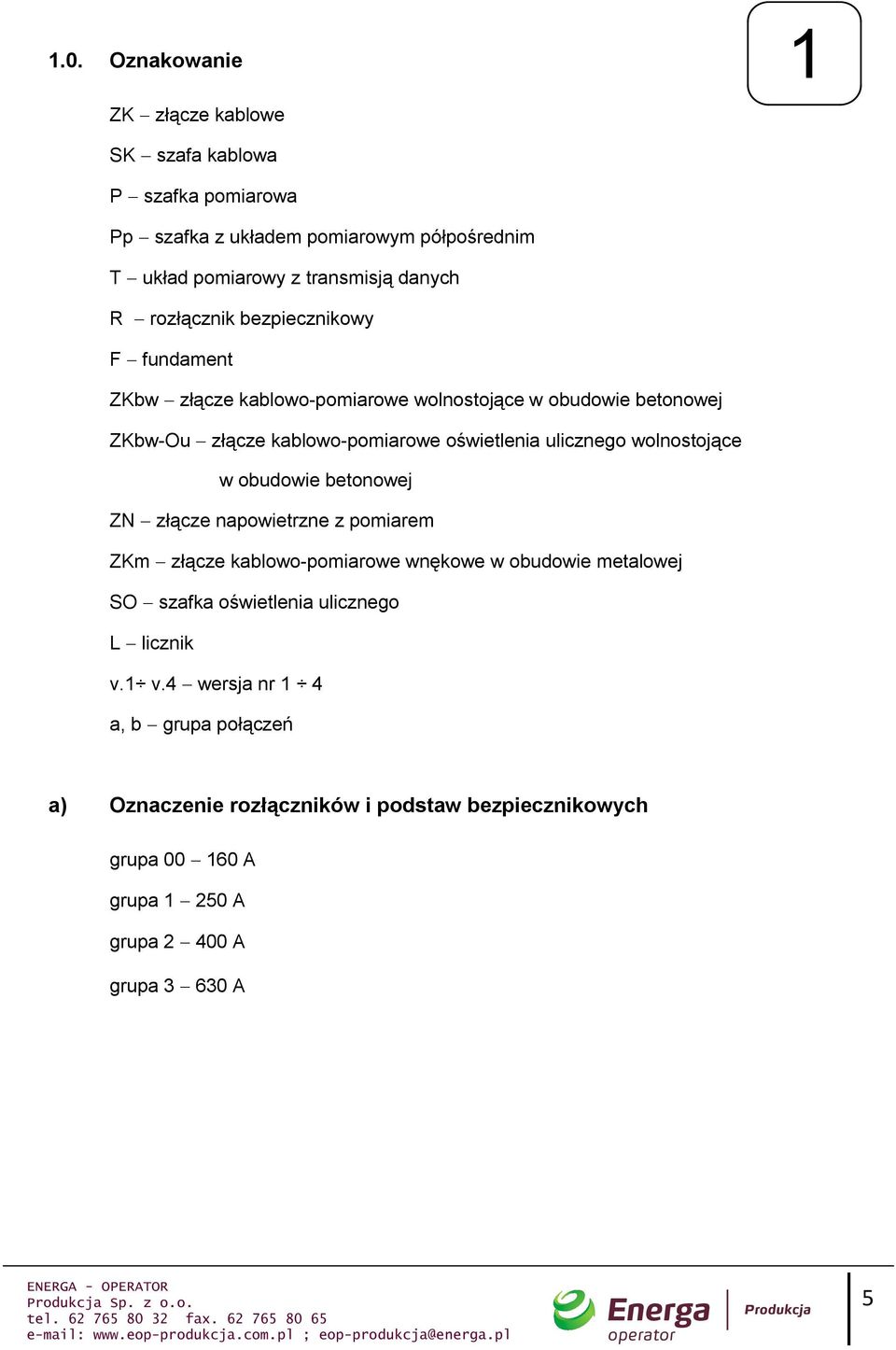 napowietrzne z pomiarem ZKm złącze kablowo-pomiarowe wnękowe w obudowie metalowej SO szafka oświetlenia ulicznego L licznik v.1 v.