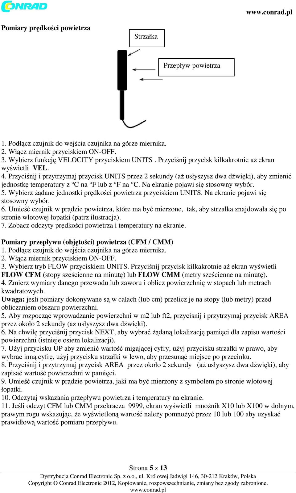 Na ekranie pojawi się stosowny wybór. 5. Wybierz żądane jednostki prędkości powietrza przyciskiem UNITS. Na ekranie pojawi się stosowny wybór. 6.