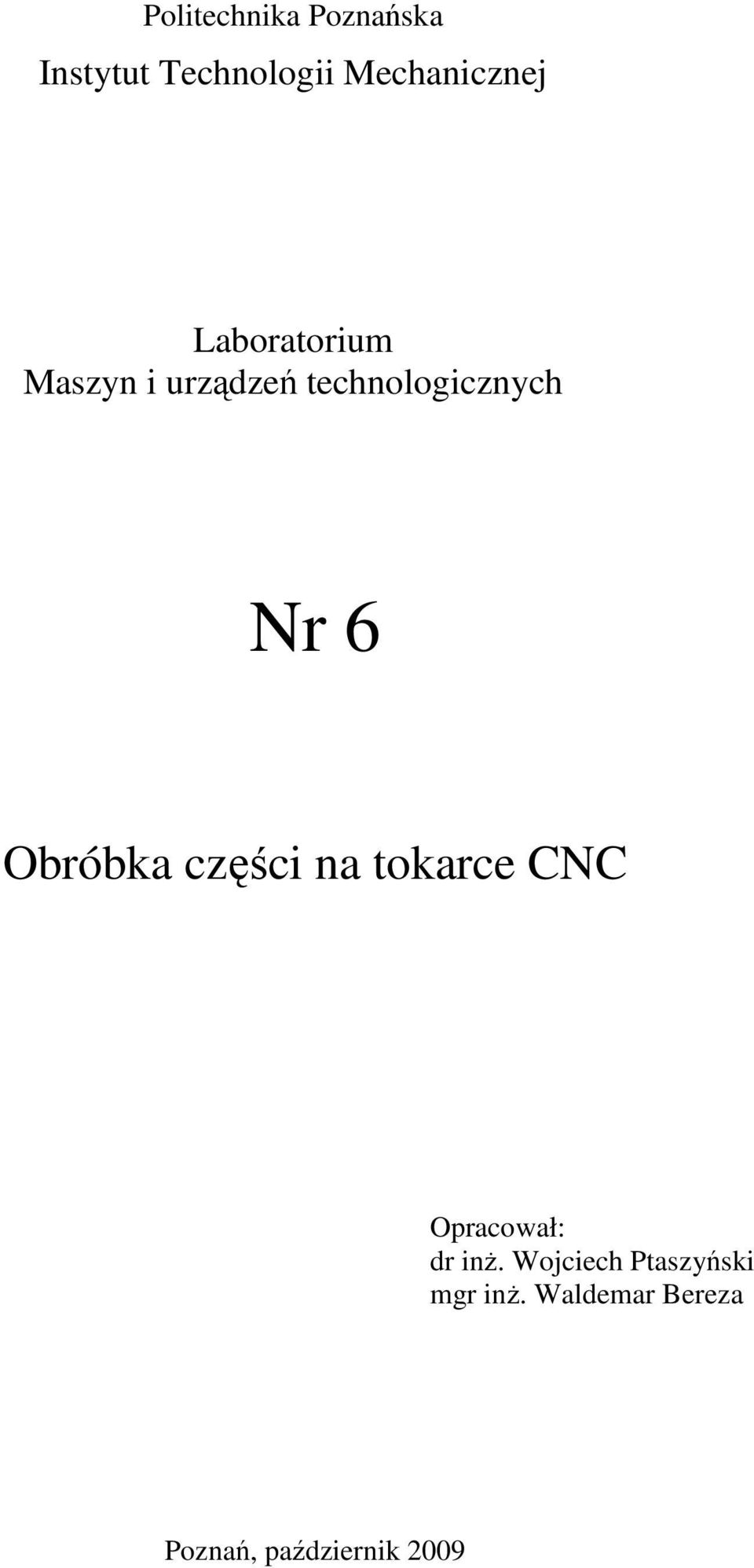 Obróbka części na tokarce CNC Opracował: dr inŝ.