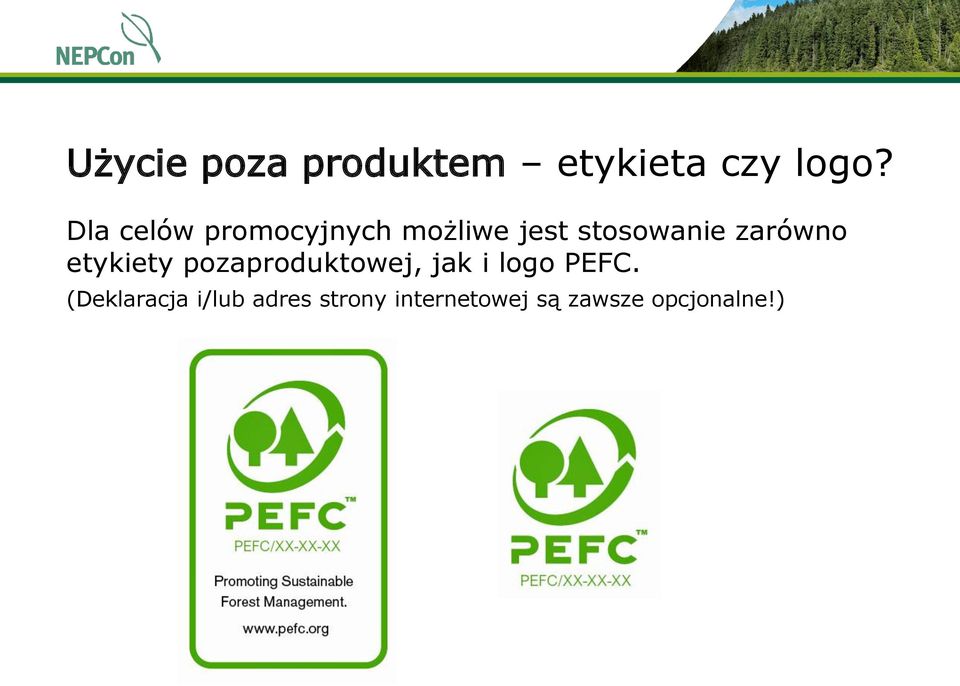 zarówno etykiety pozaproduktowej, jak i logo PEFC.