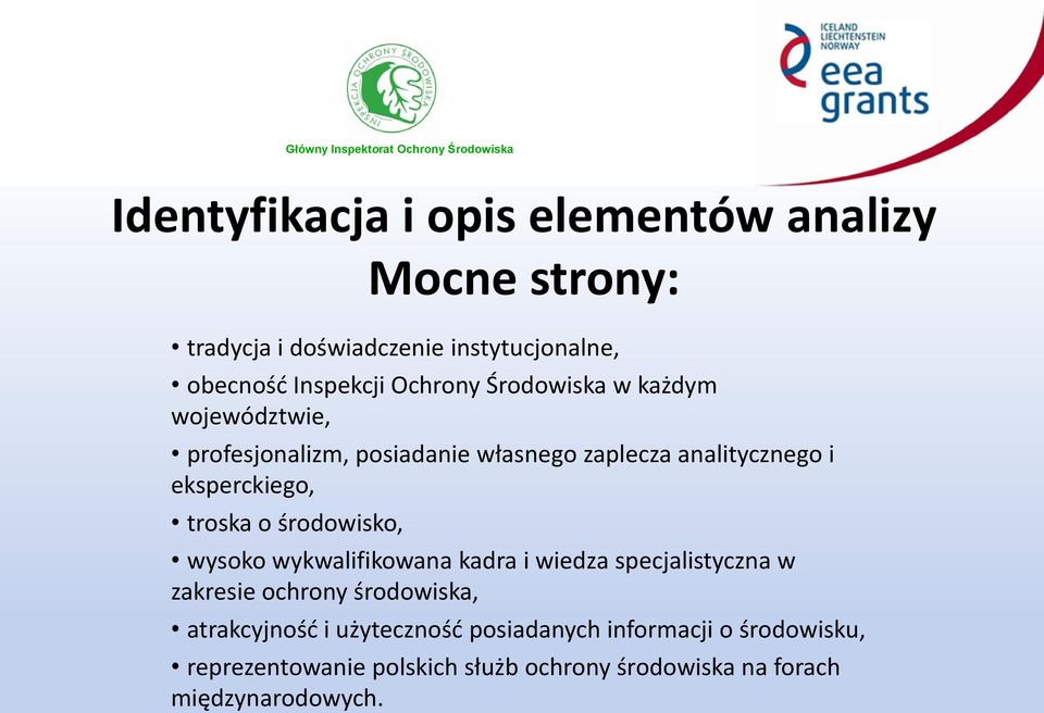 troska o środowisko, wysoko wykwalifikowana kadra i wiedza specjalistyczna w zakresie ochrony środowiska, atrakcyjność