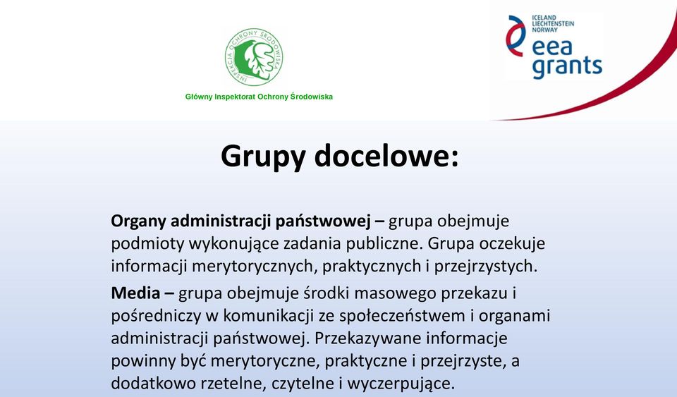 Media grupa obejmuje środki masowego przekazu i pośredniczy w komunikacji ze społeczeństwem i organami