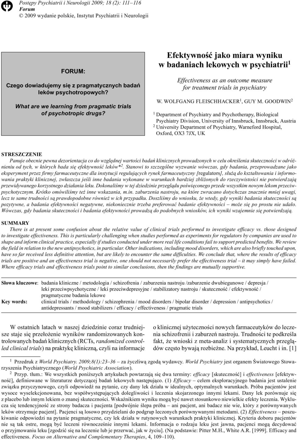 Efektywnoœæ jako miara wyniku w badaniach lekowych w psychiatrii 1 Effectiveness as an outcome measure for treatment trials in psychiatry W. WOLFGANG FLEISCHHACKER 1, GUY M.