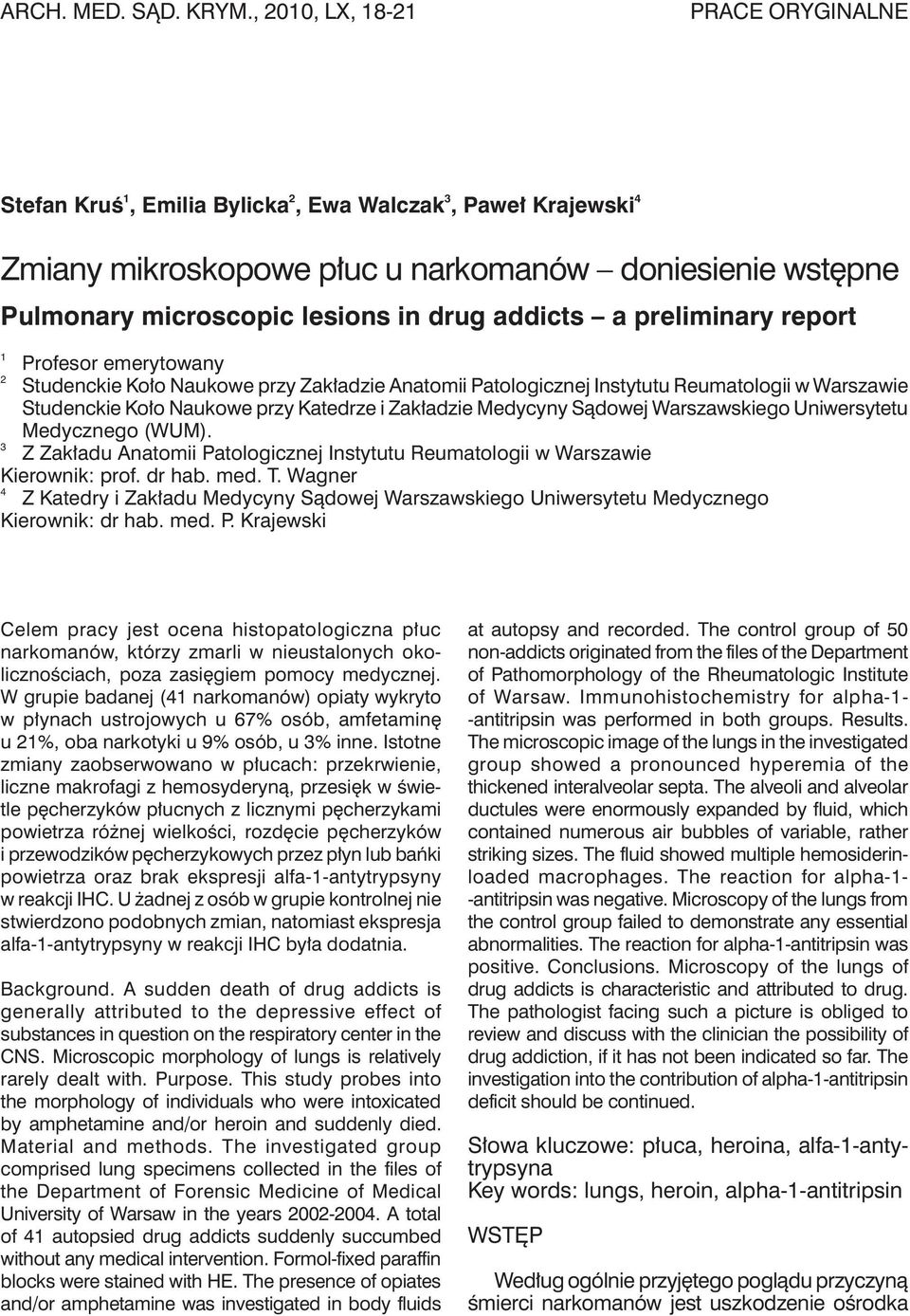 addicts a preliminary report 1 Profesor emerytowany 2 Studenckie Koło Naukowe przy Zakładzie Anatomii Patologicznej Instytutu Reumatologii w Warszawie Studenckie Koło Naukowe przy Katedrze i