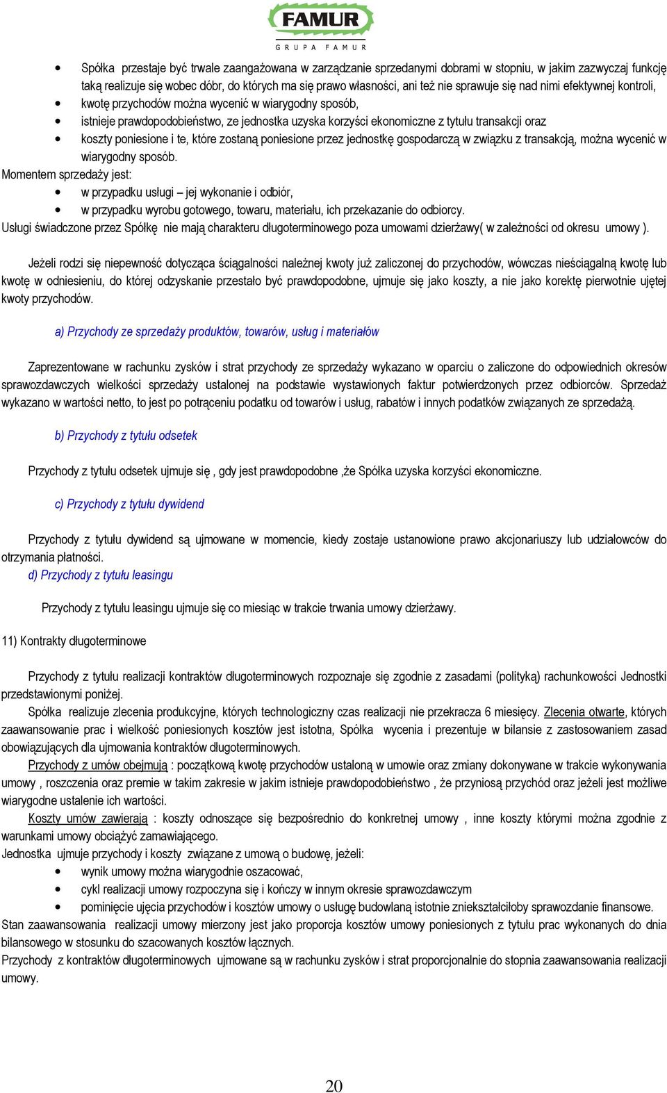 i te, które zostaną poniesione przez jednostkę gospodarczą w związku z transakcją, moŝna wycenić w wiarygodny sposób.