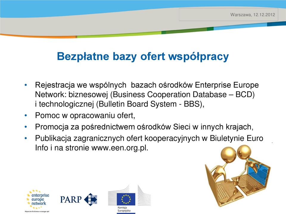 System - BBS), Pomoc w opracowaniu ofert, Promocja za pośrednictwem ośrodków Sieci w innych