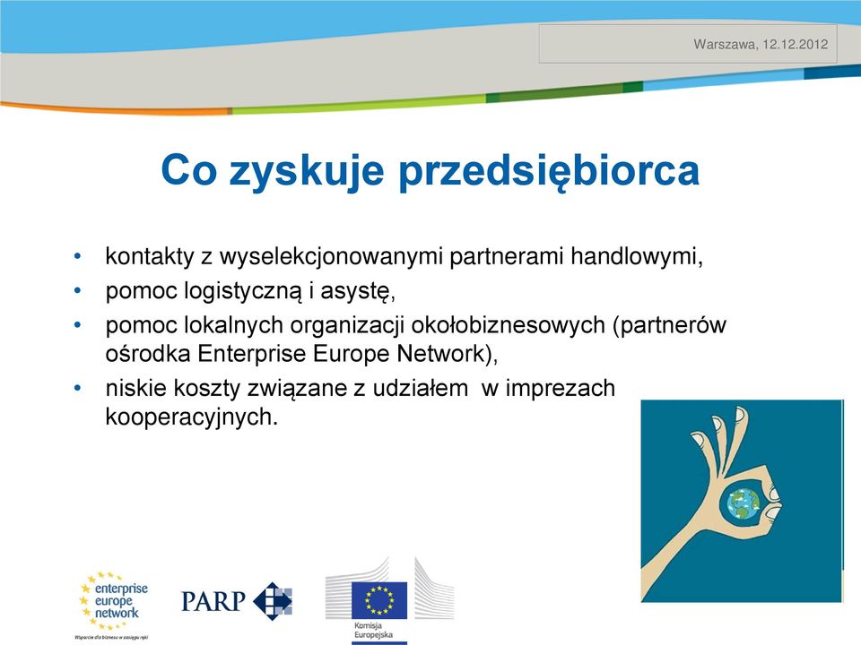 lokalnych organizacji okołobiznesowych (partnerów ośrodka