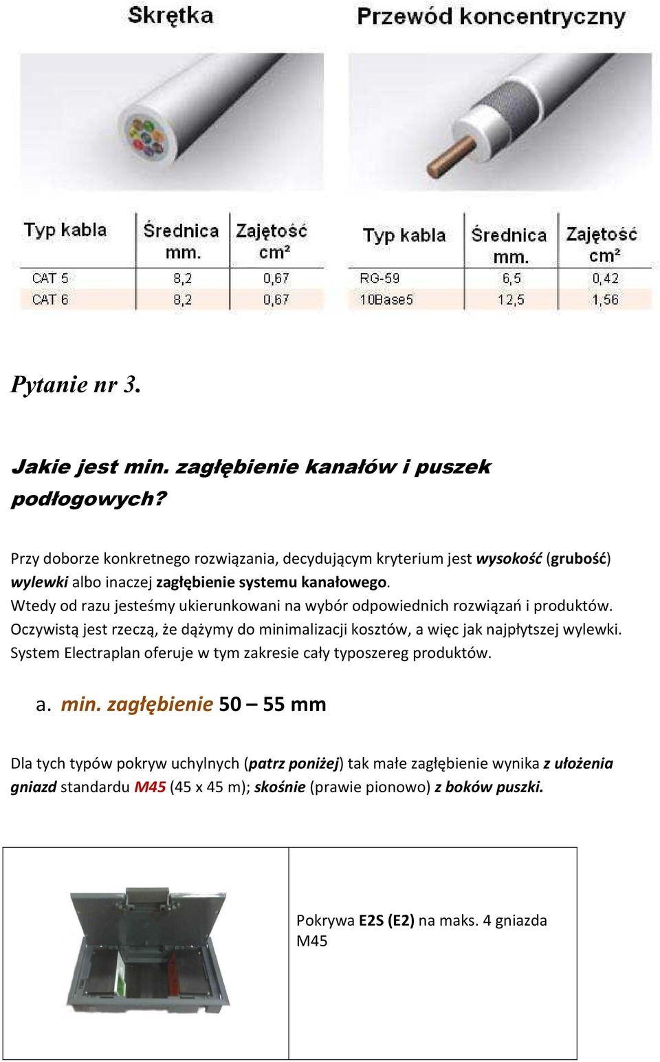 Wtedy od razu jesteśmy ukierunkowani na wybór odpowiednich rozwiązań i produktów.