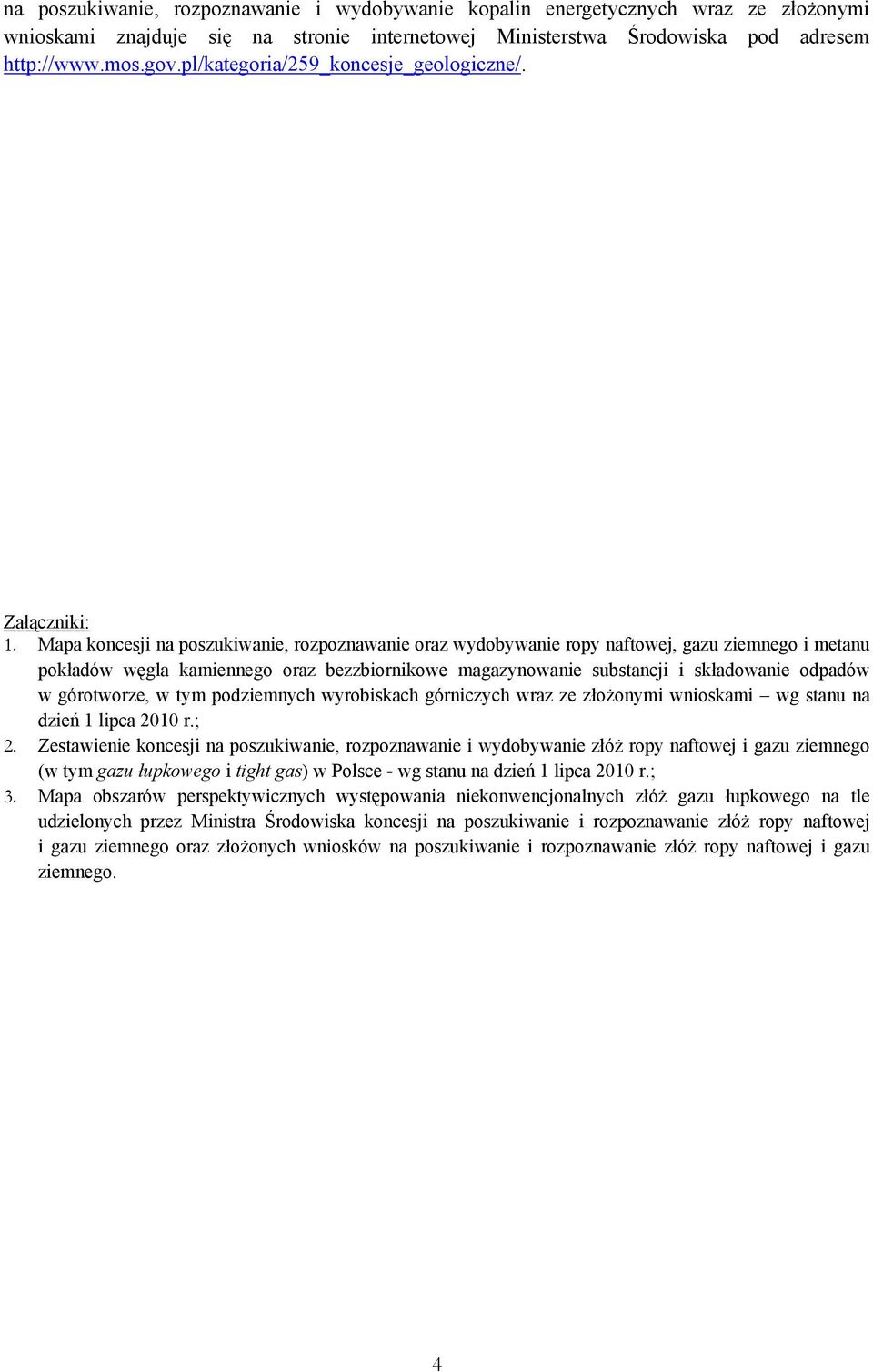 Mapa koncesji na poszukiwanie, rozpoznawanie oraz wydobywanie ropy naftowej, gazu ziemnego i metanu pokładów węgla kamiennego oraz bezzbiornikowe magazynowanie substancji i składowanie odpadów w