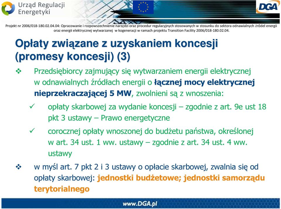 9e ust 18 pkt 3 ustawy Prawo energetyczne corocznej opłaty wnoszonej do budŝetu państwa, określonej w art. 34 ust. 1 ww. ustawy zgodnie z art.