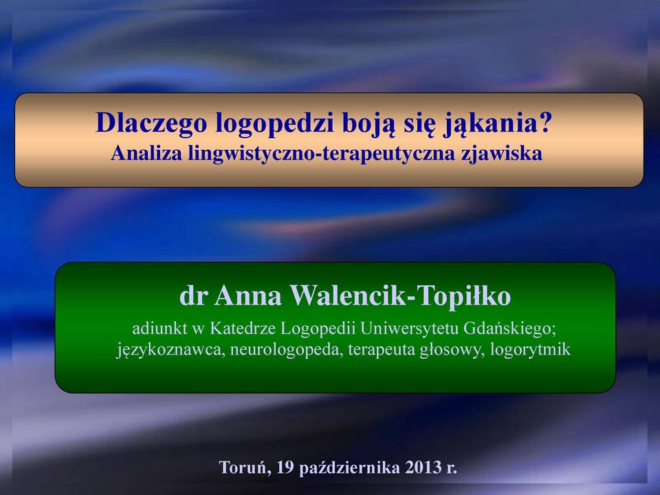 Walencik-Topiłko adiunkt w Katedrze Logopedii Uniwersytetu